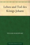 Leben und Tod des Königs Johann (German Edition) - Christoph Martin Wieland, William Shakespeare