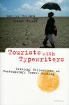 Tourists with Typewriters: Critical Reflections on Contemporary Travel Writing - Patrick Holland, Graham Huggan