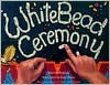 White Bead Ceremony [With Native American Language Cards] - Sherrin Watkins