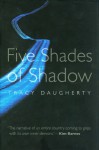 Five Shades of Shadow - Tracy Daugherty