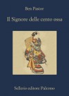 Il Signore delle cento ossa (La memoria) (Italian Edition) - Ben Pastor, Paola Bonini