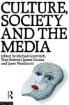 Culture, Society and the Media - Tony Bennett, James Curran, Michael Gurevitch, Janet Wollacott