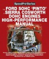 The Ford SOHC Pinto & Sierra Cosworth DOHC Engines high-peformance manual (SpeedPro Series) - Des Hammill