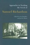 Approaches to Teaching the Novels of Samuel Richardson (Approaches to Teaching World Literature) - Jocelyn Harris, Lisa Zunshine