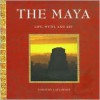 The Maya: Life, Myth, and Art