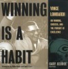 Winning Is A Habit: Vince Lombardi on Winning, Success, and the Pursuit of Excellence - Vince Lombardi, Ed Gary George