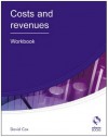 Costs and Revenues: Workbook (AAT Accounting - Level 3 Diploma in Accounting) - David Cox