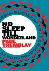 No Sleep Till Wonderland (Audio) - Paul Tremblay, Stephen R. Thorne