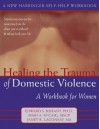 Healing the Trauma of Abuse: A Women's Workbook - Mary Ellen Copeland, Maxine Harris