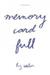 Memory Card Full - Liz Weber