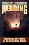 Herding Cats: Teaching And Leading In A Postmodern World - Rusty George