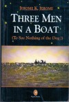 Three Men In a Boat (To Say Nothing of The Dog!) - Jerome K. Jerome