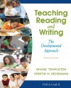 Teaching Reading and Writing: The Developmental Approach - Shane R. Templeton, Kristin Gehsmann