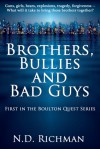 Brothers, Bullies and Bad Guys (Boulton Quest #1) - N.D. Richman