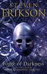 Forge of Darkness: The Kharkanas Trilogy 1 - Steven Erikson