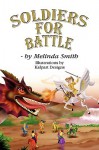 Soldiers for Battle - Melinda Smith