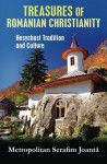 Treasures of Romanian Christianity: Hesychast Tradition and Culture - Metropolitan Serafim Joanta, Olivier Clement, Iulia Banica, Corina Hancianu Latis