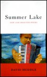 Summer Lake: New And Selected Poems - David Huddle