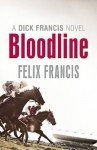 Bloodline (Dick Francis Novel) - Felix Francis