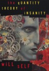 The Quantity Theory of Insanity - Will Self