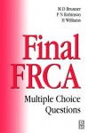 Final Frca: Multiple Choice Questions - Michael D. Brunner, Hugh Williams, P. Neville Robinson