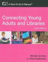 Connecting Young Adults and Libraries: A How-To-Do-It Manual, 4th Edition (How-to-Do-It Manuals) - Michele Gorman, Tricia Suellentrop