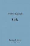 Style (Barnes & Noble Digital Library) - Walter Raleigh