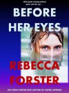 Before Her Eyes - Rebecca Forster