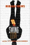 Swing Low: A Life - Miriam Toews