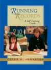 Running Records: A Self-Tutoring Guide - Peter H. Johnston