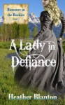 A Lady in Defiance - Heather Blanton