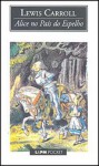 Alice no País do Espelho - Lewis Carroll