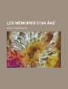 Les Memoires D'Un Ane - Comtesse de Ségur