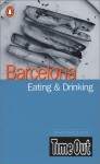 Time Out Barcelona Eating & Drinking - Penguin Books