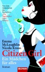 Citizen Girl: Ein Mädchen Für Alles - Emma McLaughlin, Nicola Kraus