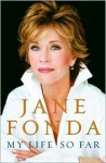 My Life So Far - Jane Fonda