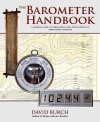 The Barometer Handbook a Modern Look at Barometers and Applications of Barometric Pressure - David Burch