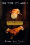 For Your Eye Alone - Robertson Davies