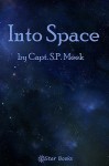 Into Space - S.P. Meek