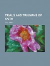 Trials and Triumphs of Faith - Mary Cole