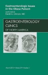 Gastroenterologic Issues in the Obese Patient, An Issue of Gastroenterology Clinics - David A. Johnson