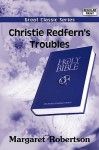 Christie Redfern's Troubles - Margaret Robertson
