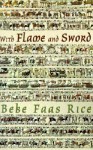 With Flame and Sword - Bebe Faas Rice