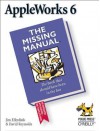 AppleWorks 6: The Missing Manual: The Missing Manual - Jim Elferdink, David Reynolds