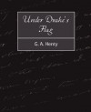 Under Drake's Flag - G.A. Henty