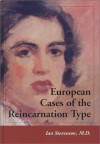 European Cases Of The Reincarnation Type - Ian Stevenson