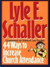 44 Ways to Increase Church Attendance - Lyle E. Schaller