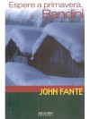 Espere a Primavera, Bandini - John Fante