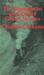 Signalman The: AND OTHER GHOST STORIES - Charles Dickens