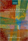 Language and National Identity in Africa - Andrew Simpson